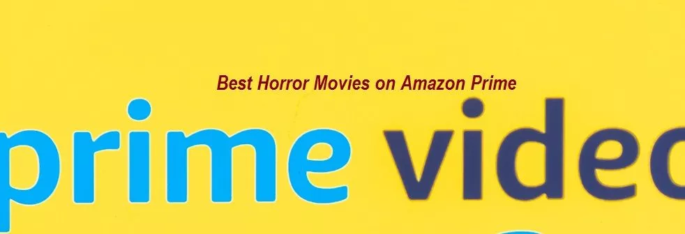 Best Horror Movies on Amazon Prime