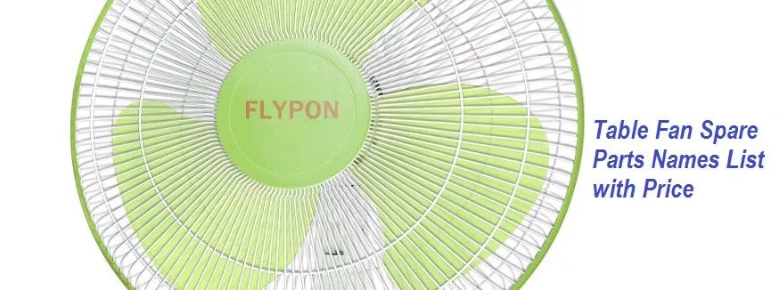 Table Fan Spare Parts Names List with Price