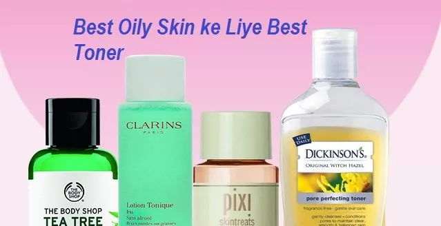 Best Oily Skin ke Liye Best Toner