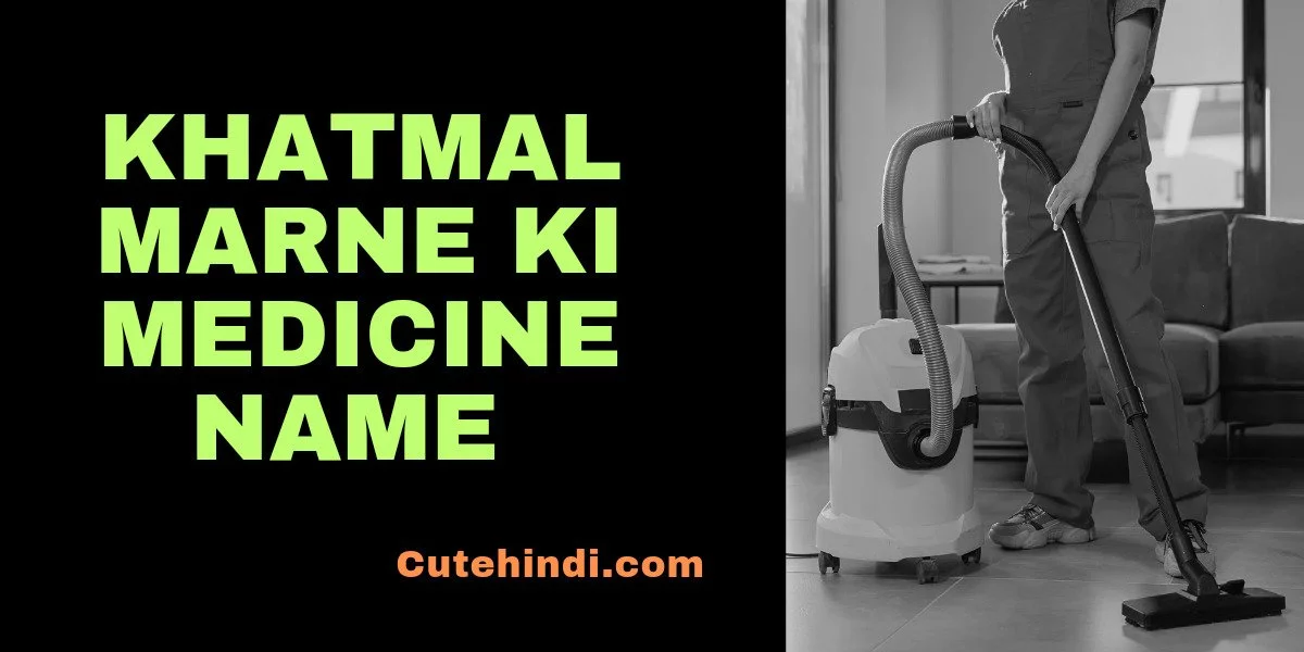 Khatmal Marne Ki Medicine Name in 2024 (100% Safe)